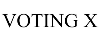 VOTING X trademark