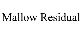 MALLOW RESIDUAL trademark