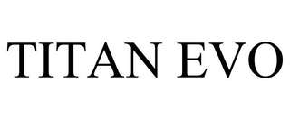 TITAN EVO trademark