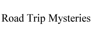ROAD TRIP MYSTERIES trademark