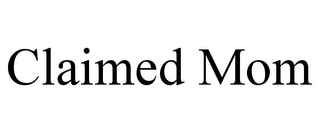 CLAIMED MOM trademark