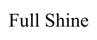 FULL SHINE trademark