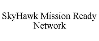 SKYHAWK MISSION READY NETWORK trademark