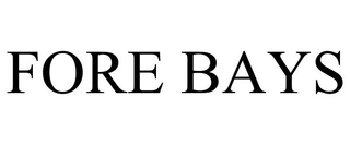 FORE BAYS trademark