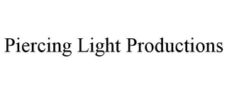 PIERCING LIGHT PRODUCTIONS trademark