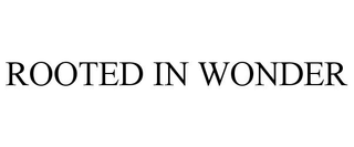 ROOTED IN WONDER trademark