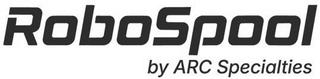 ROBOSPOOL BY ARC SPECIALTIES trademark