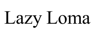 LAZY LOMA trademark
