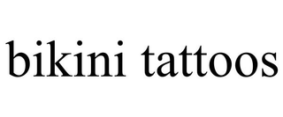 BIKINI TATTOOS trademark