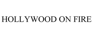 HOLLYWOOD ON FIRE trademark