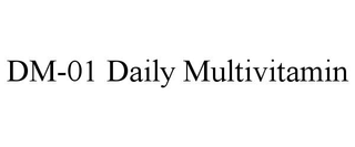 DM-01 DAILY MULTIVITAMIN trademark