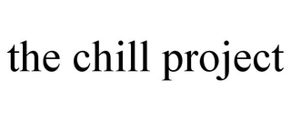THE CHILL PROJECT trademark