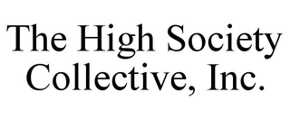 THE HIGH SOCIETY COLLECTIVE, INC. trademark