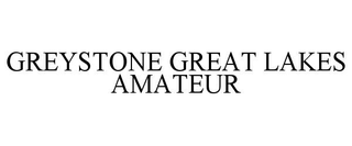 GREYSTONE GREAT LAKES AMATEUR trademark