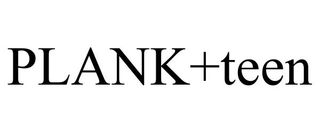 PLANK+TEEN trademark