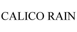 CALICO RAIN trademark