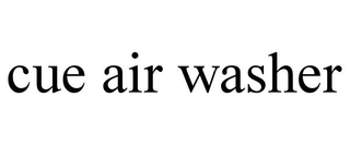 CUE AIR WASHER trademark