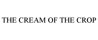 THE CREAM OF THE CROP trademark