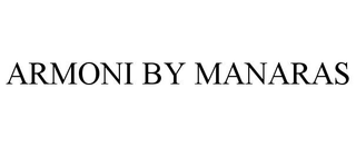 ARMONI BY MANARAS trademark