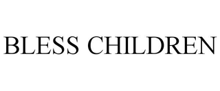 BLESS CHILDREN trademark