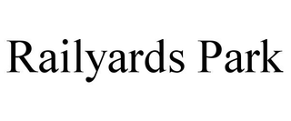 RAILYARDS PARK trademark