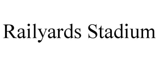 RAILYARDS STADIUM trademark