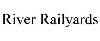RIVER RAILYARDS trademark