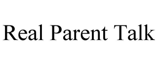 REAL PARENT TALK trademark
