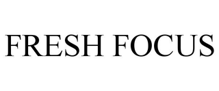 FRESH FOCUS trademark