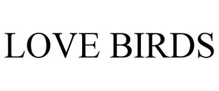 LOVE BIRDS trademark