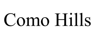 COMO HILLS trademark