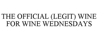 THE OFFICIAL (LEGIT) WINE FOR WINE WEDNESDAYS trademark