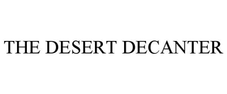 THE DESERT DECANTER trademark