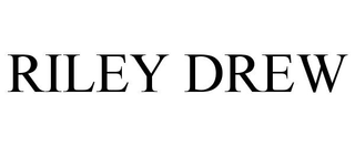 RILEY DREW trademark