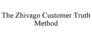 THE ZHIVAGO CUSTOMER TRUTH METHOD trademark