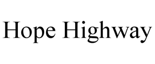 HOPE HIGHWAY trademark