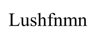 LUSHFNMN trademark