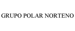 GRUPO POLAR NORTENO trademark