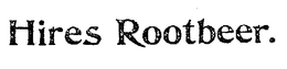 HIRES ROOTBEER. trademark