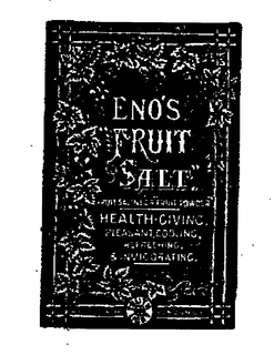 ENO'S "FRUIT SALT" FRUIT SALINE OR FRUIT POWDER HEALTH-GIVING, PLEASANT, COOLING, REFRESHING, & INVIGORATING FRUIT SALT WORKS TRUTH AND LIGHT LONDON. S.E. trademark