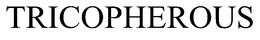 TRICOPHEROUS trademark