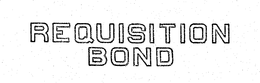 REQUISITION BOND trademark
