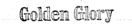 GOLDEN GLORY trademark