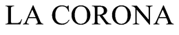 LA CORONA trademark