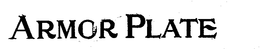 ARMOR PLATE trademark