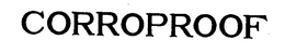 CORROPROOF trademark