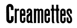 CREAMETTES trademark
