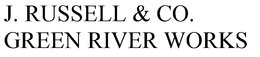 J. RUSSELL & CO. GREEN RIVER WORKS trademark