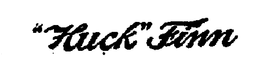 "HUCK FINN" trademark
