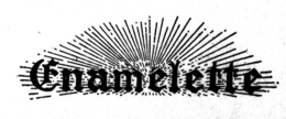 ENAMELETTE trademark